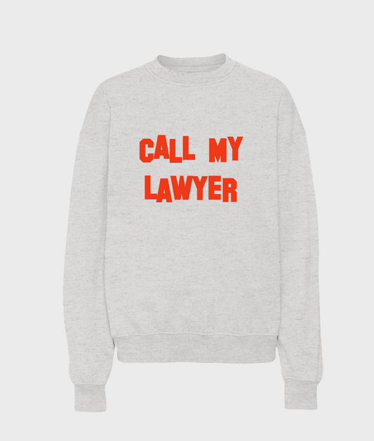 Call My Lawyer Sweatshirt